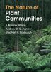 The Nature Of Plant Communities by J. Bastow Wilson, Hardcover | Indigo Chapters