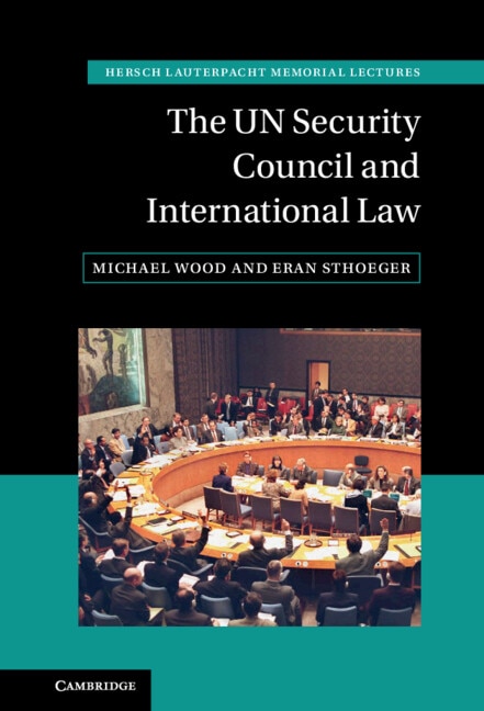 The Un Security Council And International Law by Michael Wood, Hardcover | Indigo Chapters