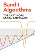 Bandit Algorithms by Tor Lattimore, Hardcover | Indigo Chapters