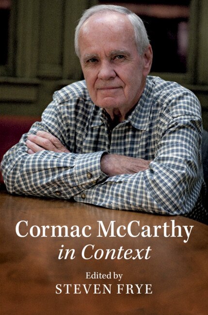 Cormac Mccarthy In Context by Steven Frye, Hardcover | Indigo Chapters