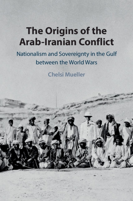 The Origins Of The Arab-iranian Conflict by Chelsi Mueller, Hardcover | Indigo Chapters