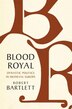 Blood Royal by Robert Bartlett, Hardcover | Indigo Chapters