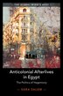 Anticolonial Afterlives In Egypt by Sara Salem, Hardcover | Indigo Chapters