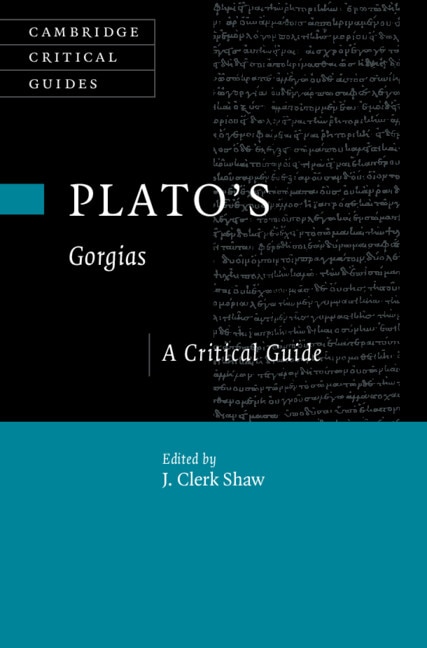 Plato's Gorgias by J. Clerk Shaw, Hardcover | Indigo Chapters