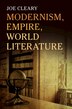 Modernism Empire World Literature by Joe Cleary, Hardcover | Indigo Chapters