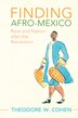 Finding Afro-mexico by Theodore W. Cohen, Hardcover | Indigo Chapters