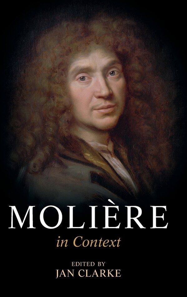 Molière in Context by Jan Clarke, Hardcover | Indigo Chapters