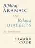 Biblical Aramaic And Related Dialects by Edward Cook, Hardcover | Indigo Chapters