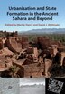 Urbanisation And State Formation In The Ancient Sahara And Beyond by Martin Sterry, Hardcover | Indigo Chapters