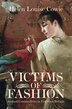 Victims of Fashion by Helen Louise Cowie, Hardcover | Indigo Chapters