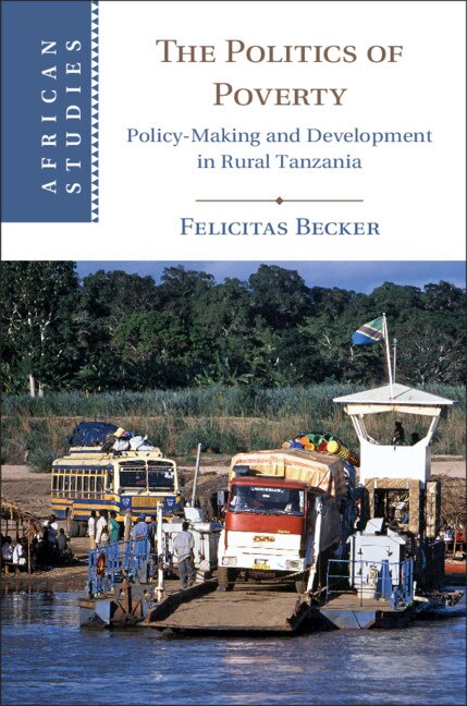 The Politics Of Poverty by Felicitas Becker, Hardcover | Indigo Chapters