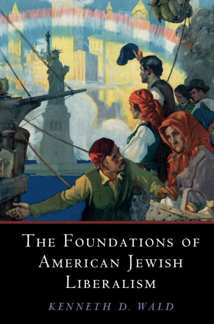 The Foundations Of American Jewish Liberalism by Kenneth D. Wald, Hardcover | Indigo Chapters