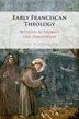 Early Franciscan Theology by Lydia Schumacher, Hardcover | Indigo Chapters