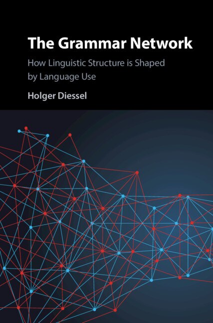 The Grammar Network by Holger Diessel, Hardcover | Indigo Chapters