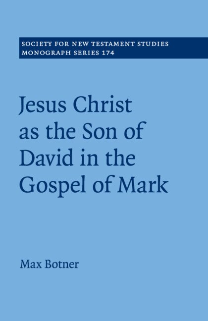 Jesus Christ As The Son Of David In The Gospel Of Mark by Max Botner, Paperback | Indigo Chapters