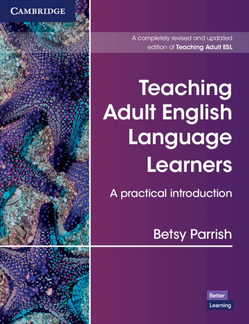 Teaching Adult English Language Learners: A Practical Introduction, Paperback by Betsy Parrish | Indigo Chapters