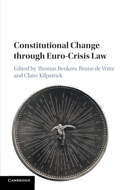 Constitutional Change Through Euro-crisis Law by Thomas Beukers, Paperback | Indigo Chapters