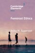 Feminist Ethics by Anita M. Superson, Paperback | Indigo Chapters
