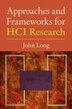 Approaches And Frameworks For Hci Research by John Long, Paperback | Indigo Chapters
