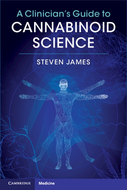 A Clinician's Guide To Cannabinoid Science by Steven James, Paperback | Indigo Chapters