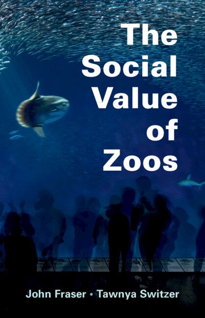 The Social Value Of Zoos by John Fraser, Paperback | Indigo Chapters