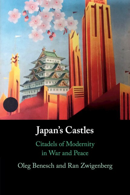 Japan's Castles by Oleg Benesch, Paperback | Indigo Chapters