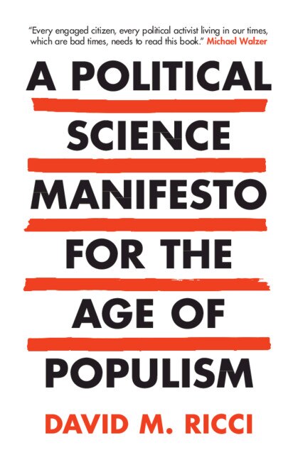 A Political Science Manifesto For The Age Of Populism by David M. Ricci, Paperback | Indigo Chapters