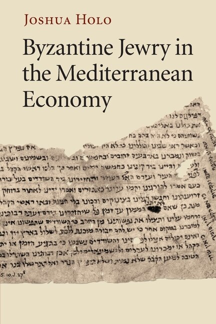 Byzantine Jewry In The Mediterranean Economy by Joshua Holo, Paperback | Indigo Chapters