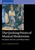 The Quilting Points Of Musical Modernism by J. P. E. Harper-Scott, Paperback | Indigo Chapters