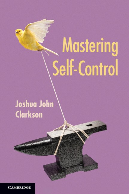 Mastering Self-control by Joshua John Clarkson, Paperback | Indigo Chapters