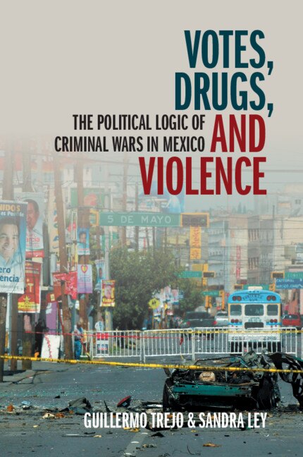 Votes Drugs And Violence by Guillermo Trejo, Paperback | Indigo Chapters