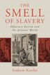 The Smell of Slavery by Andrew Kettler, Paperback | Indigo Chapters