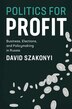 Politics For Profit by David Szakonyi, Paperback | Indigo Chapters