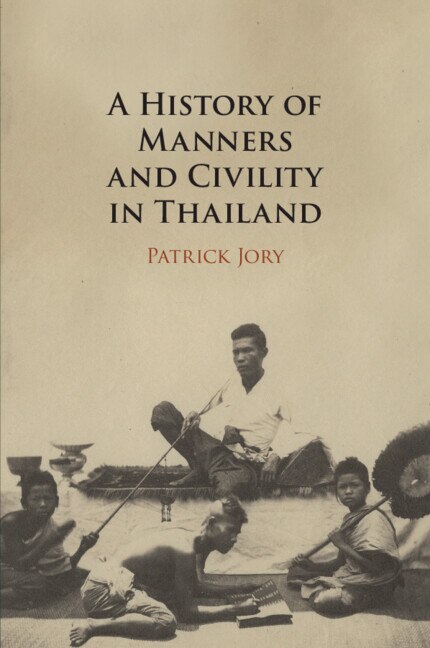 A History of Manners and Civility in Thailand by Patrick Jory, Paperback | Indigo Chapters