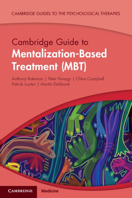 Cambridge Guide to Mentalization-Based Treatment (MBT) by Chloe Campbell, Paperback | Indigo Chapters