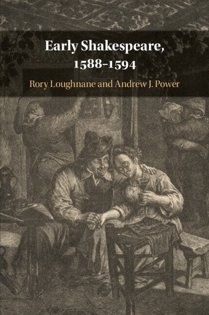 Early Shakespeare 1588–1594 by Rory Loughnane, Paperback | Indigo Chapters