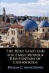 The Holy Land And The Early Modern Reinvention Of Catholicism by Megan C. Armstrong, Hardcover | Indigo Chapters