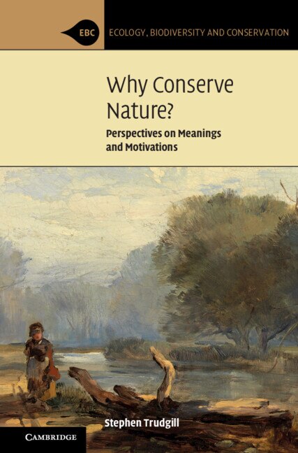 Why Conserve Nature? by Stephen Trudgill, Hardcover | Indigo Chapters