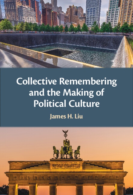 Collective Remembering And The Making Of Political Culture by James H. Liu, Hardcover | Indigo Chapters