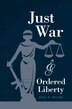 Just War And Ordered Liberty by Paul D. Miller, Hardcover | Indigo Chapters