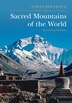 Sacred Mountains Of The World by Edwin Bernbaum, Hardcover | Indigo Chapters