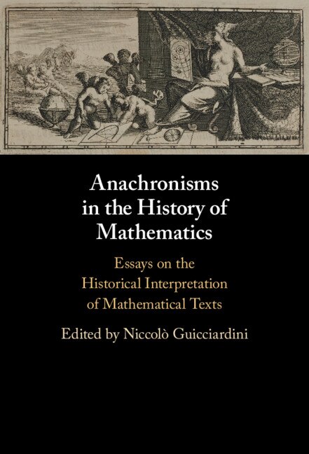 Anachronisms In The History Of Mathematics by Niccolò Guicciardini, Hardcover | Indigo Chapters