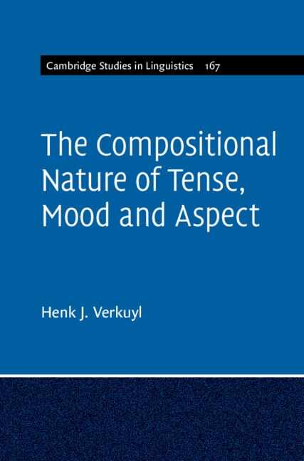 The Compositional Nature Of Tense Mood And Aspect: Volume 167 by Henk J. Verkuyl, Hardcover | Indigo Chapters