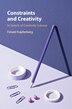 Constraints And Creativity by Feiwel Kupferberg, Hardcover | Indigo Chapters