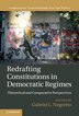 Redrafting Constitutions In Democratic Regimes by Gabriel L. Negretto, Hardcover | Indigo Chapters