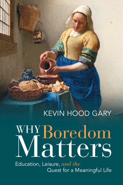 Why Boredom Matters by Kevin Hood Gary, Hardcover | Indigo Chapters