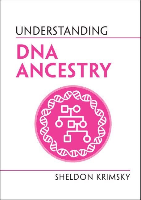 Understanding Dna Ancestry by Sheldon Krimsky, Hardcover | Indigo Chapters