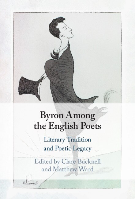 Byron Among The English Poets by Clare Bucknell, Hardcover | Indigo Chapters