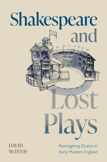 Shakespeare And Lost Plays by David Mcinnis, Hardcover | Indigo Chapters