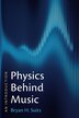 Physics Behind Music by Bryan H. Suits, Hardcover | Indigo Chapters